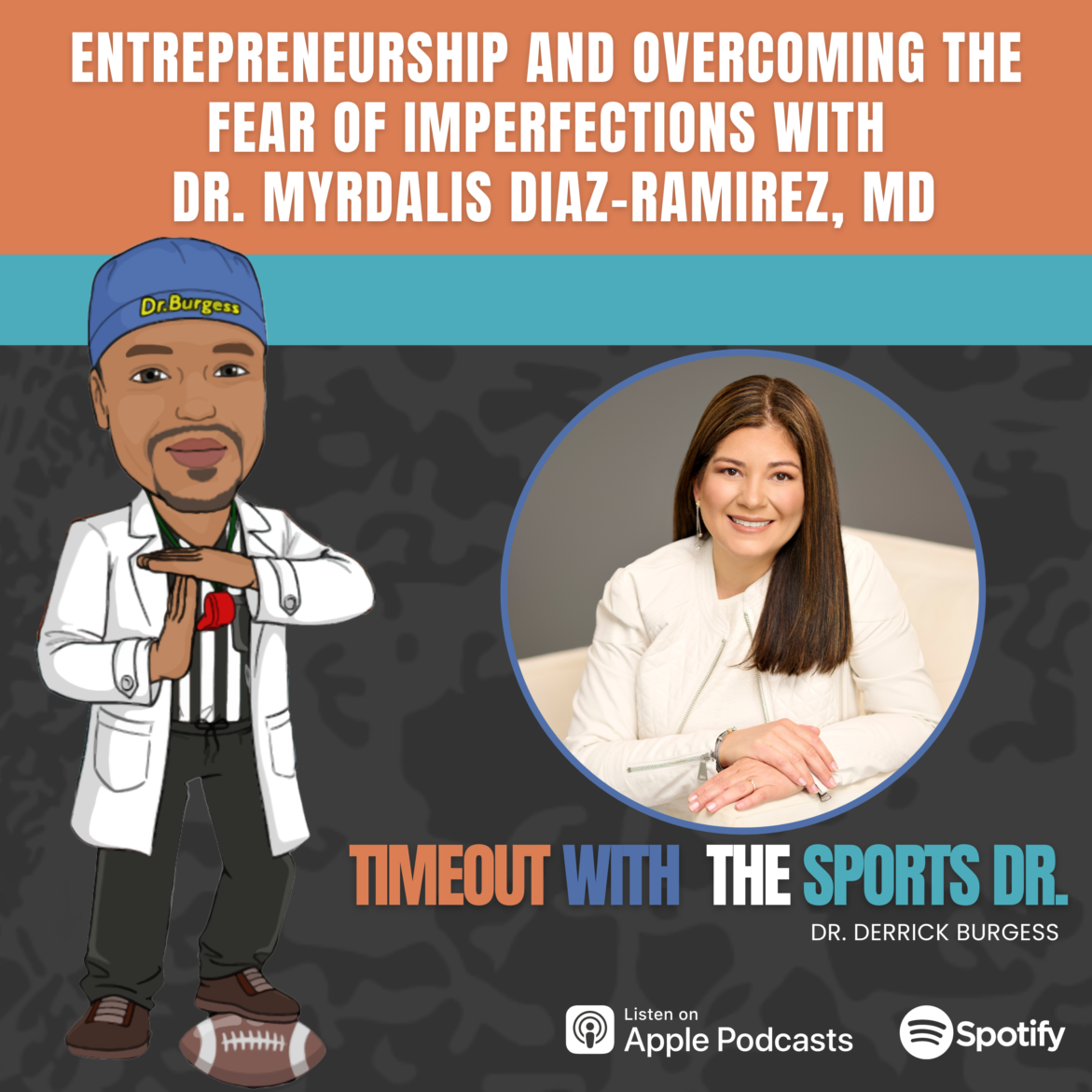 Black Podcasting - Entrepreneurship and Overcoming the Fear of Imperfections with Dr. Myrdalis Diaz-Ramirez, MD