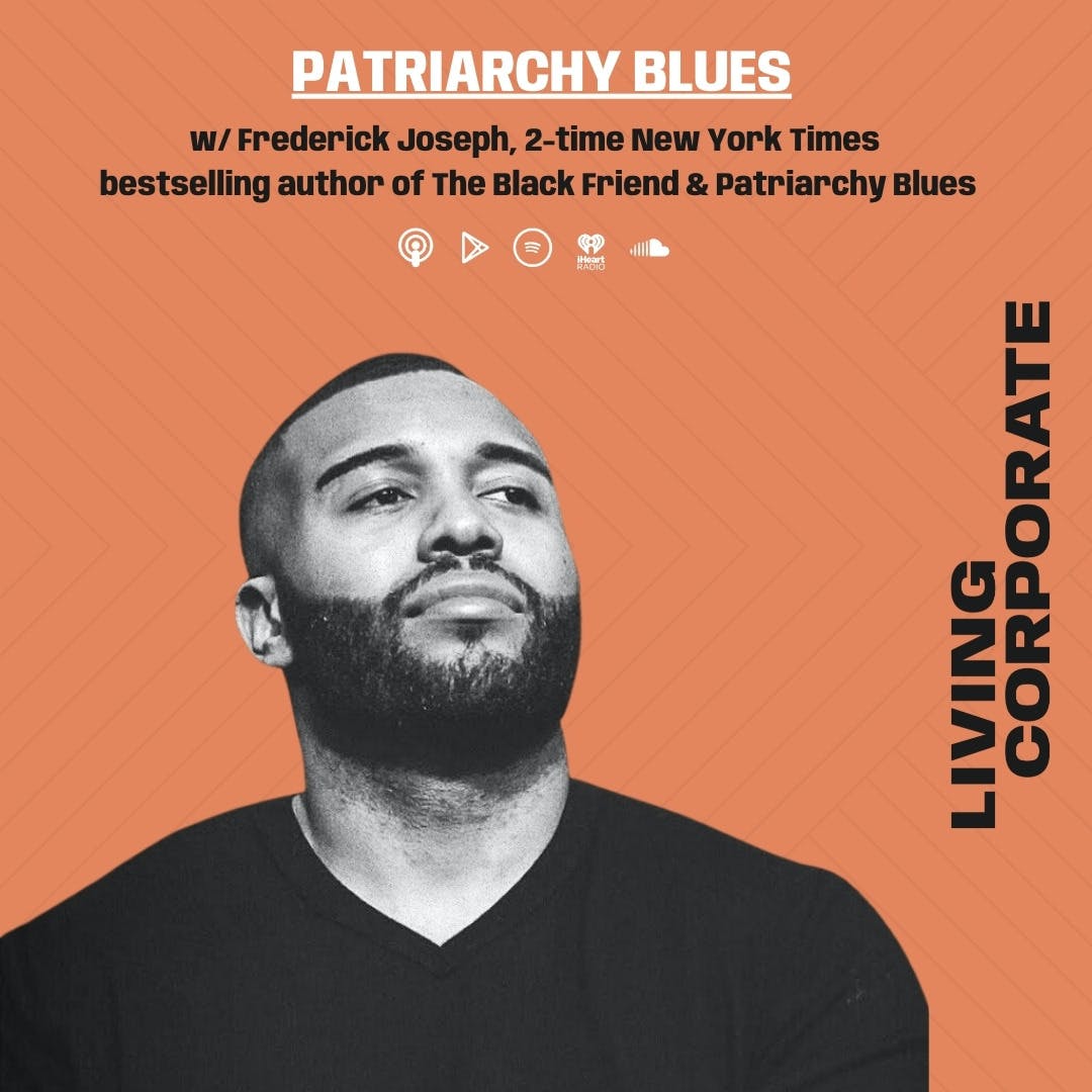 Black Podcasting - Patriarchy Blues (w/ Frederick Joseph)