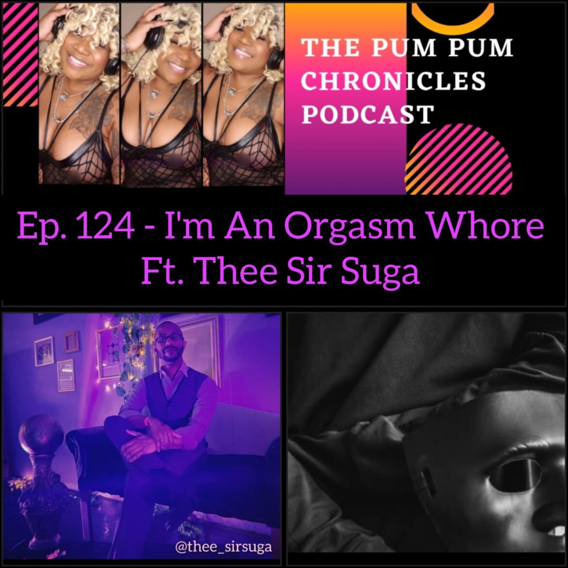Black Podcasting - Ep. 124 - I'm An Orgasm Whore