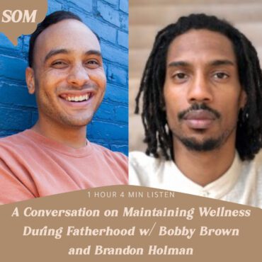 Black Podcasting - A Conversation on Maintaining Wellness During Fatherhood w/ Brandon Holman and Bobby Brown