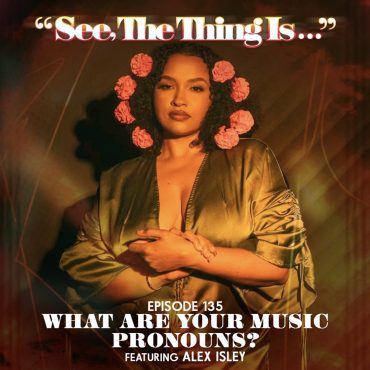 Black Podcasting - What Are Your Music Pronouns?