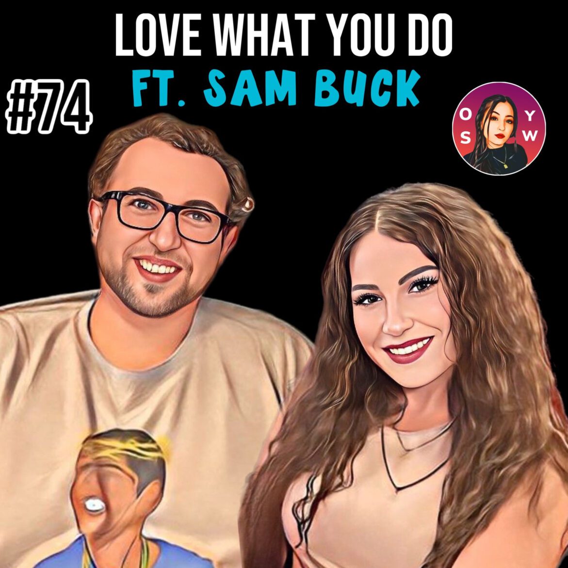 Black Podcasting - Episode 74: LOVE WHAT YOU DO 🗣💯 ft. Sam Buck🔥🎙(host of Bucked up Podcast)