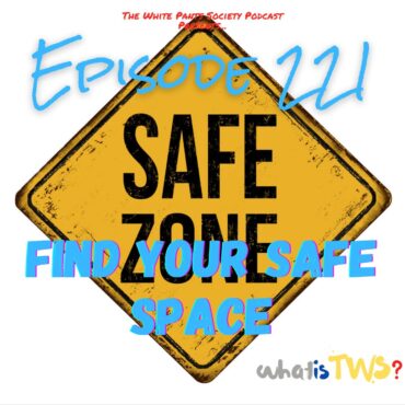 Black Podcasting - Episode 221 - Find Your Safe Space