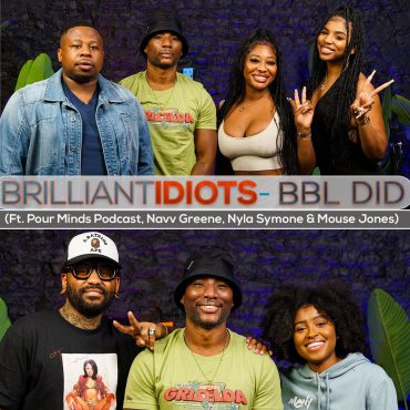 Black Podcasting - BBL DID (Ft. Pour Minds Podcast, Navv Greene, Nyla Symone & Mouse Jones)