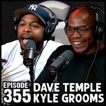 Black Podcasting - Episode #355 - DAVE TEMPLE & KYLE GROOMS