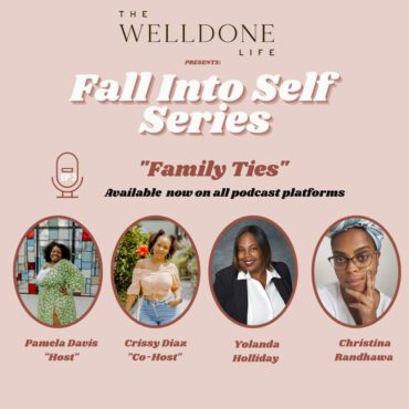 Black Podcasting - Fall Into Self Series: Ep.3: Family Ties