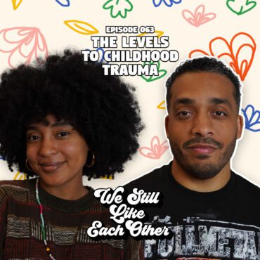 Black Podcasting - Episode 063: The Levels To Childhood Trauma