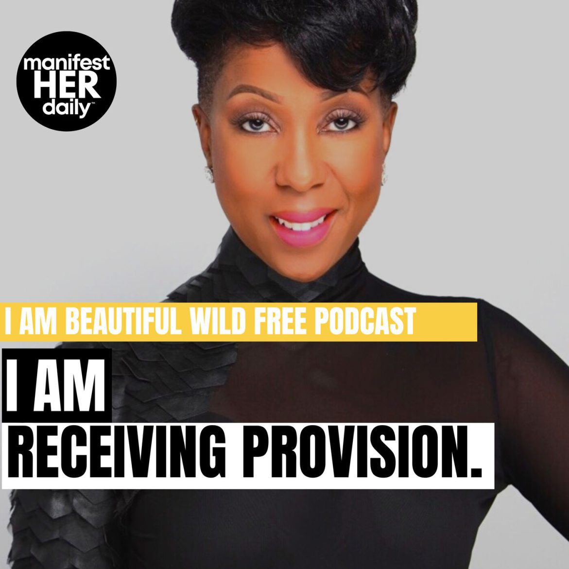 Black Podcasting - I AM RECEIVING PROVISION: A Guided Meditation Podcast with Affirmations from the Bible by BWFwoman x manifestHER Daily