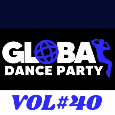 Black Podcasting - The Global Dance Party Vol #40