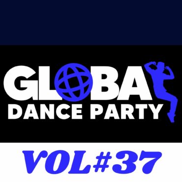 Black Podcasting - The Global Dance Party Vol #37