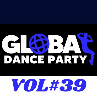 Black Podcasting - The Global Dance Party Vol #39
