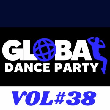 Black Podcasting - The Global Dance Party Vol #38