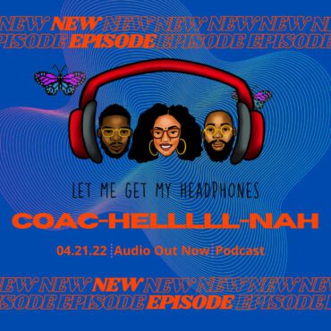 Black Podcasting - Coac-helllll-nah