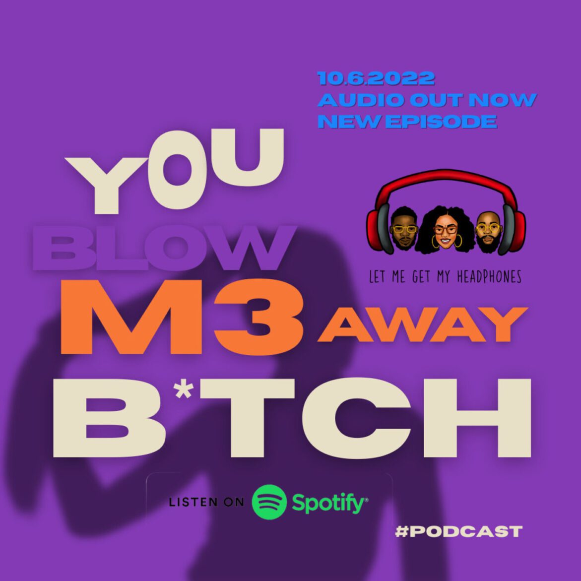 Black Podcasting - You Blow Me Away B*tch