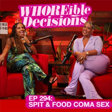 Black Podcasting - Ep 294: Spit & Food Coma Sex