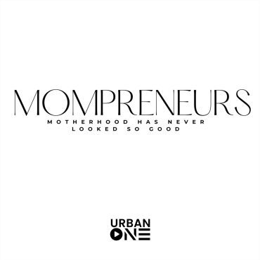 Black Podcasting - Welcome to Mompreneurs