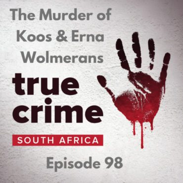 Black Podcasting - Episode 98 The Murder of Koos & Erna Wolmarans