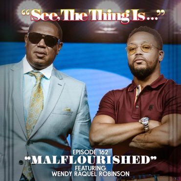 Black Podcasting - Malflourished Ft. Wendy Raquel Robinson