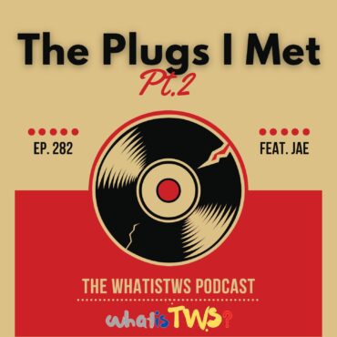 Black Podcasting - Episode 282 - The Plugs I Met Pt. 2