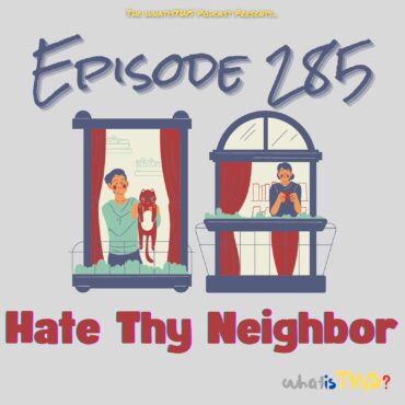 Black Podcasting - Episode 285 – Hate Thy Neighbor