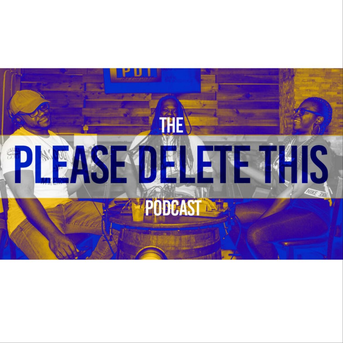 Black Podcasting - Please Delete This - Ep. 227 - Your butt looks dumb
