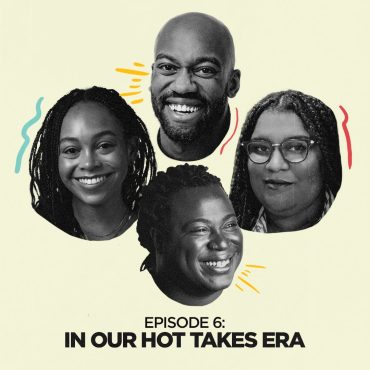 Black Podcasting - In Our Hot Takes Era