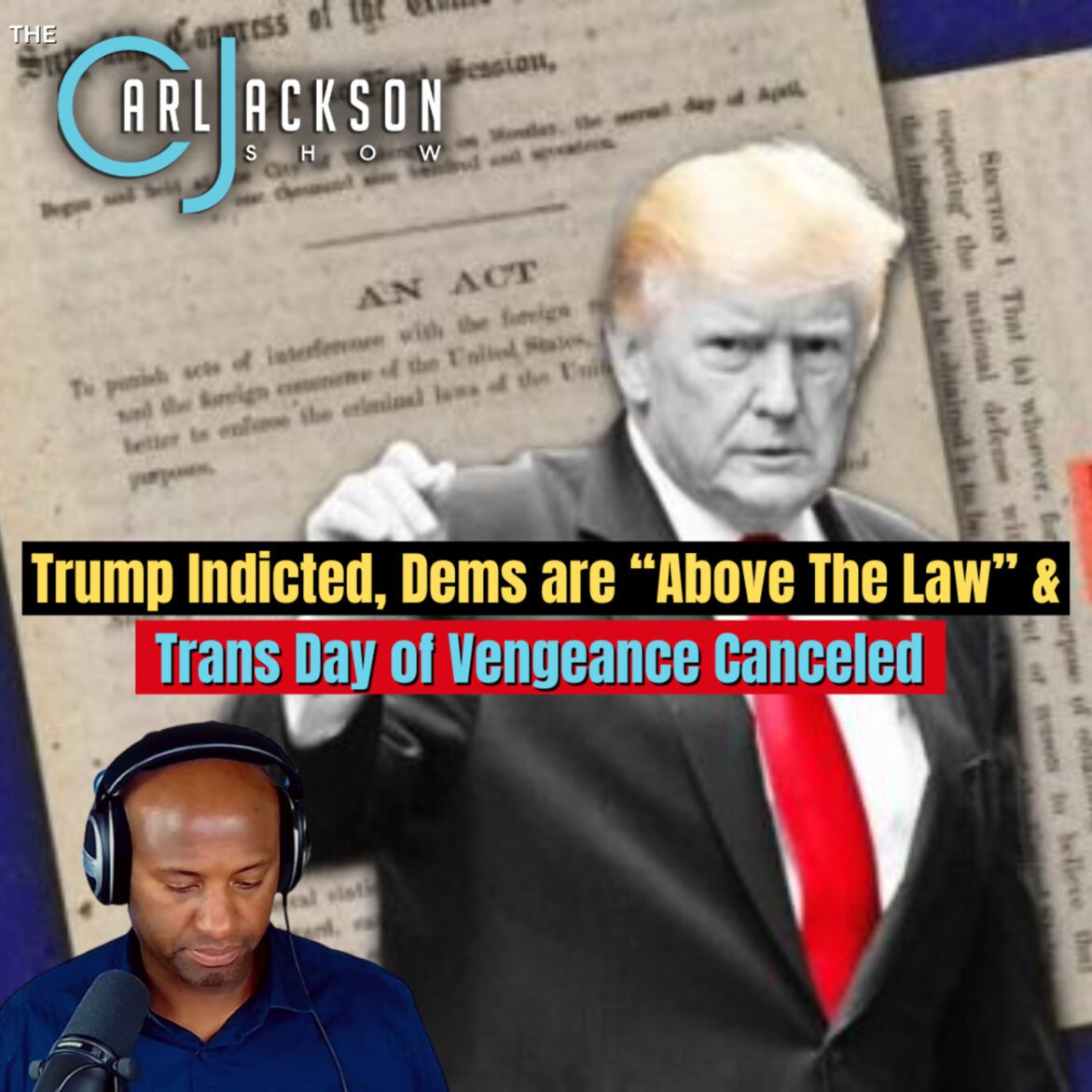 Black Podcasting - Trump Indicted, Dems are “Above The Law” & Trans Day of Vengeance Canceled