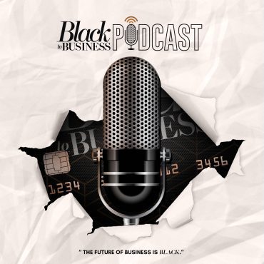 Black Podcasting - 223: What Does Your Business Really Need Right Now?