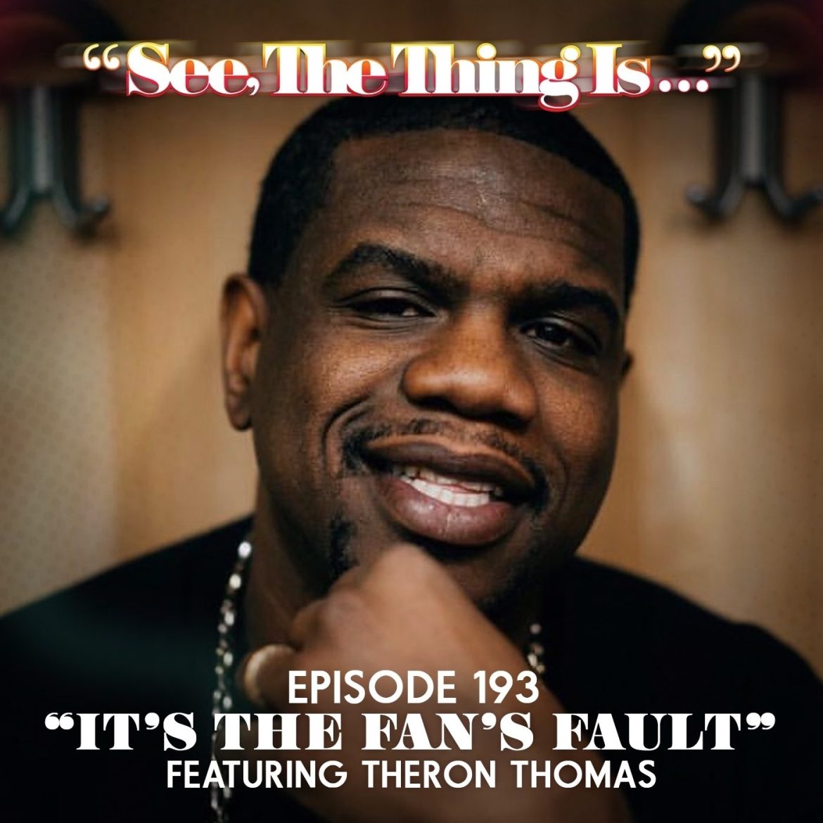 It's The Fan's Fault Ft. Theron Thomas Black Podcasting - It's The Fan's Fault Ft. Theron Thomas