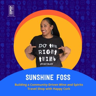 Black Podcasting - Sunshine Foss - Building a Community-Driven Wine and Spirits Travel Shop with Happy Cork
