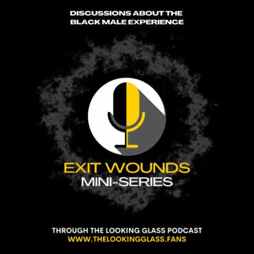 Black Podcasting - S5B : E8 - Exit Wounds - The Emasculation of the Black Man