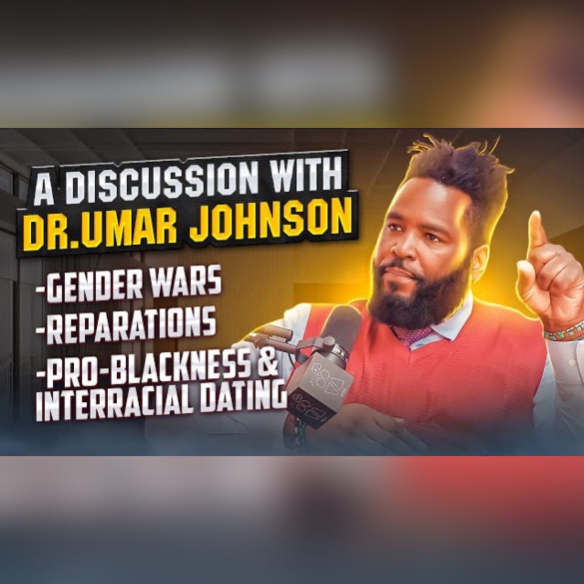 Black Podcasting - Dr. Umar Johnson Talks Gender Wars, Reparations, Pro-blackness & Interracial Dating Part 1