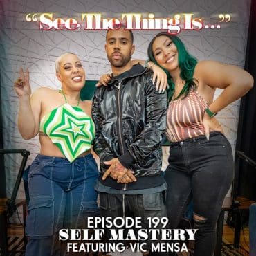 Black Podcasting - Self Mastery Ft. Vic Mensa