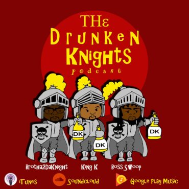 Black Podcasting - The Drunken Knights Finale