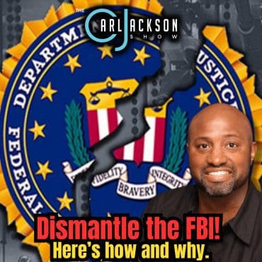 Black Podcasting - Dismantle the FBI! Here’s how and why.