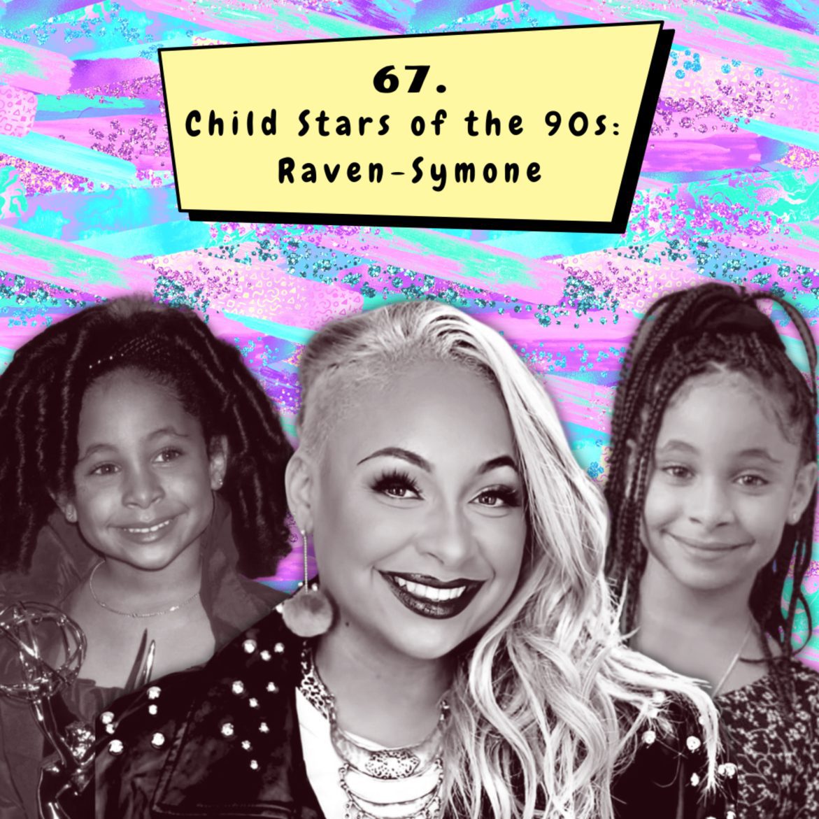 Black Podcasting - Child Stars of the 90s: Raven-Symone