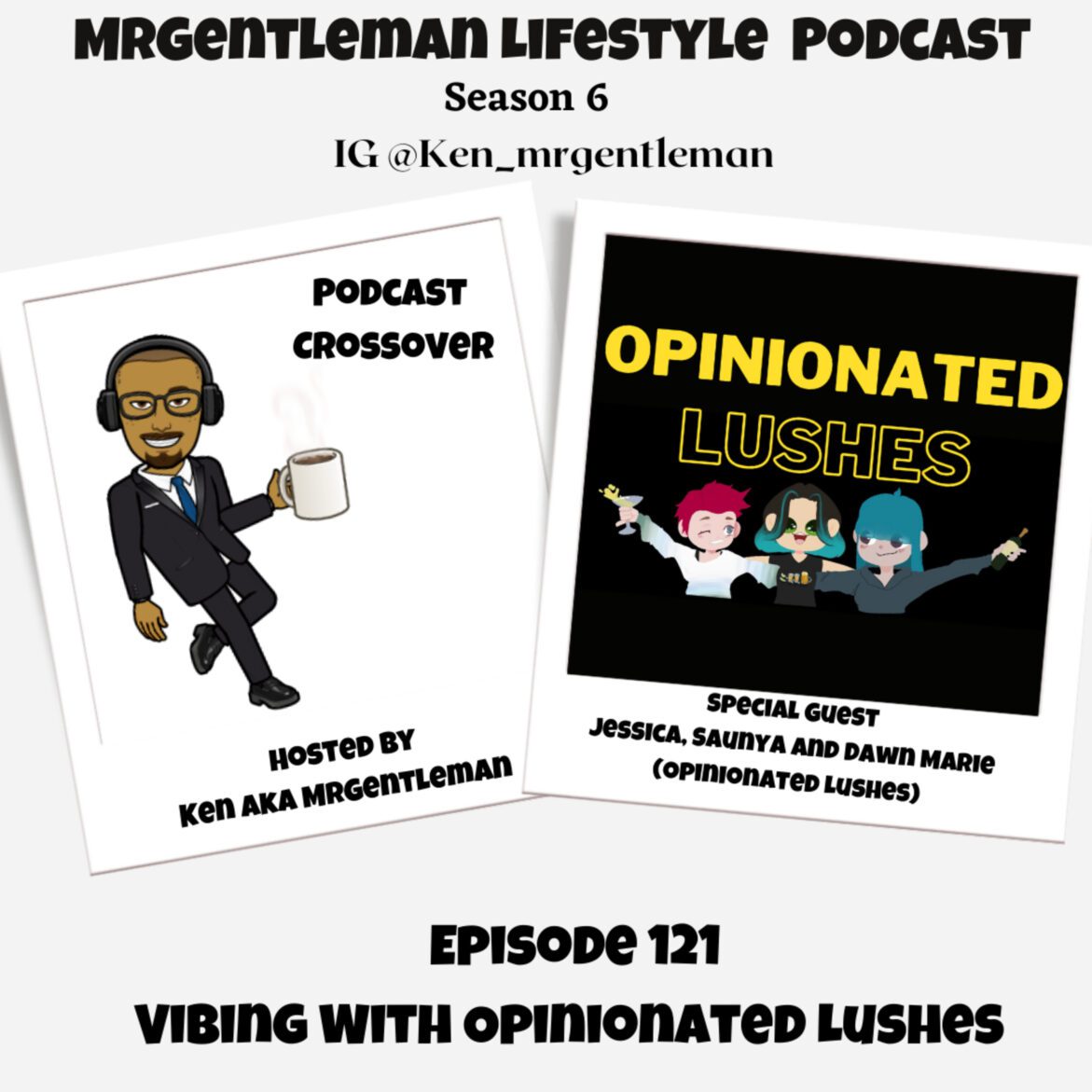Black Podcasting - Episode 121 - Vibing With Opinionated Lushes With Jessica, Saunya And Dawn Marie 6/4/2023