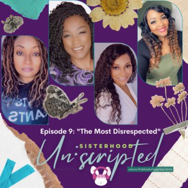 Black Podcasting - S5B : E9 - Un:Scripted - "The Most Disrespected"