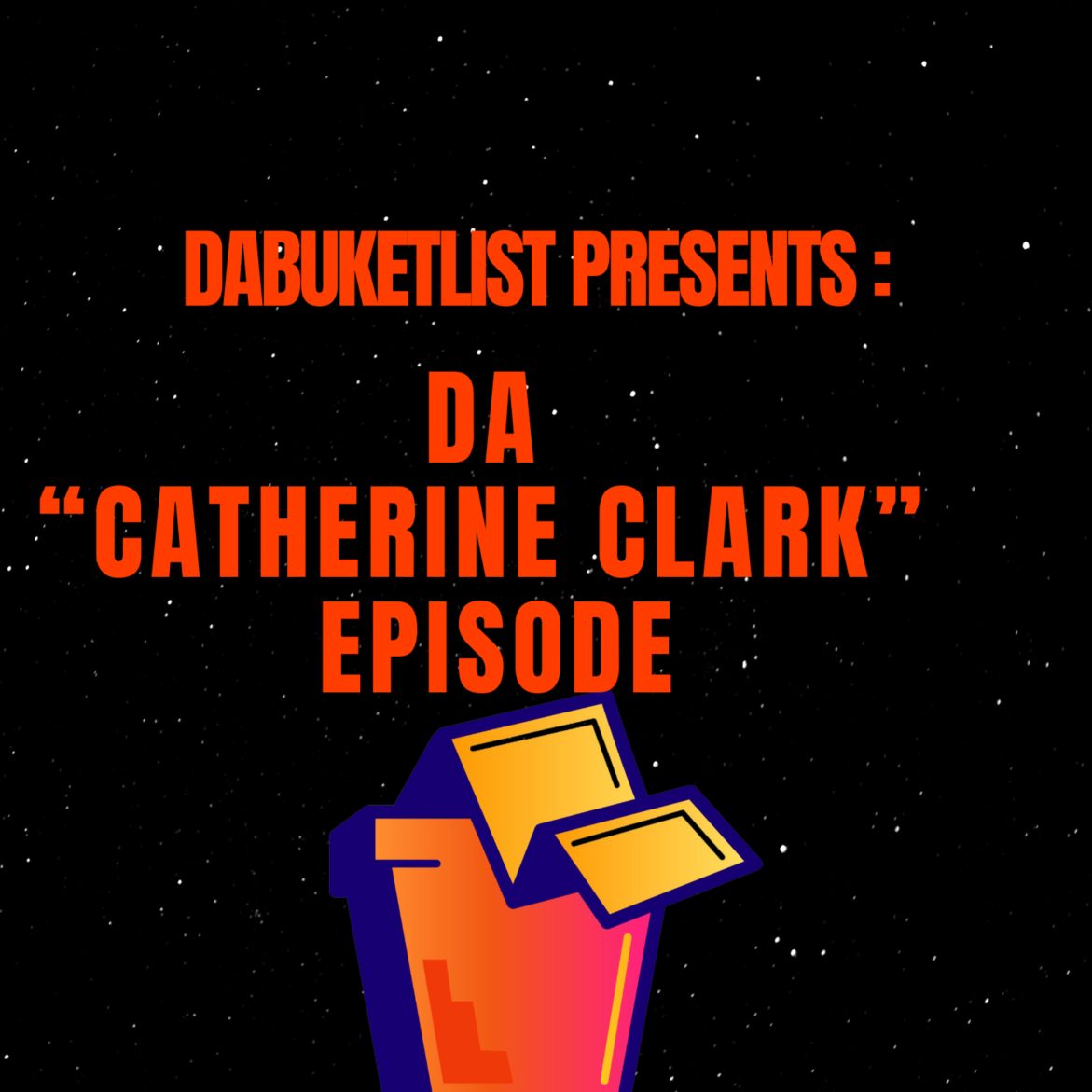 Black Podcasting - Catherine Clark : Da Buket List Ep. 10