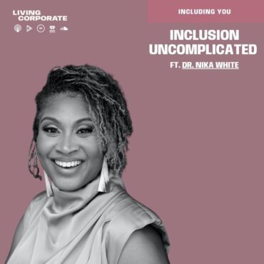 Black Podcasting - Including You : Inclusion Uncomplicated (ft. Dr. Nika White)