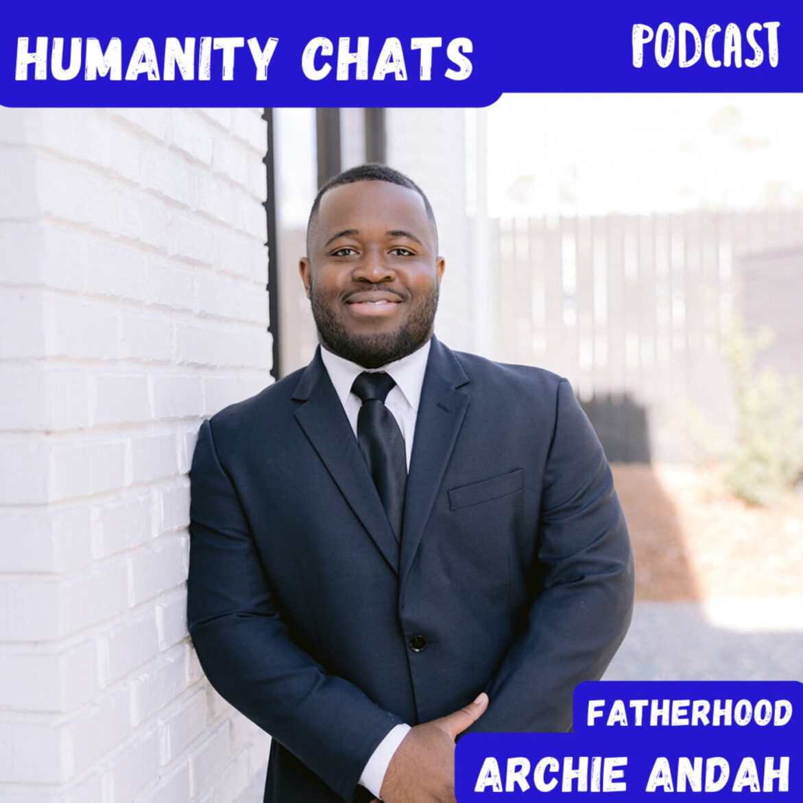 Black Podcasting - Fatherhood - Archie Andah