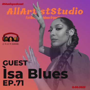Black Podcasting - All Artist Studio ft. Ìsa Blues