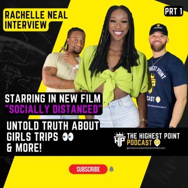 Black Podcasting - Untold truth about girls trips, Socially Distanced film, long distance relationships w Rachelle Neal