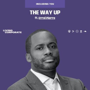 Black Podcasting - Including You : The Way Up (ft. Errol Pierre)