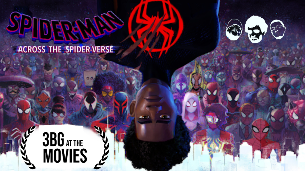 3BG At The Movies | Across The Spiderverse Black Podcasting - 3BG At The Movies | Across The Spiderverse