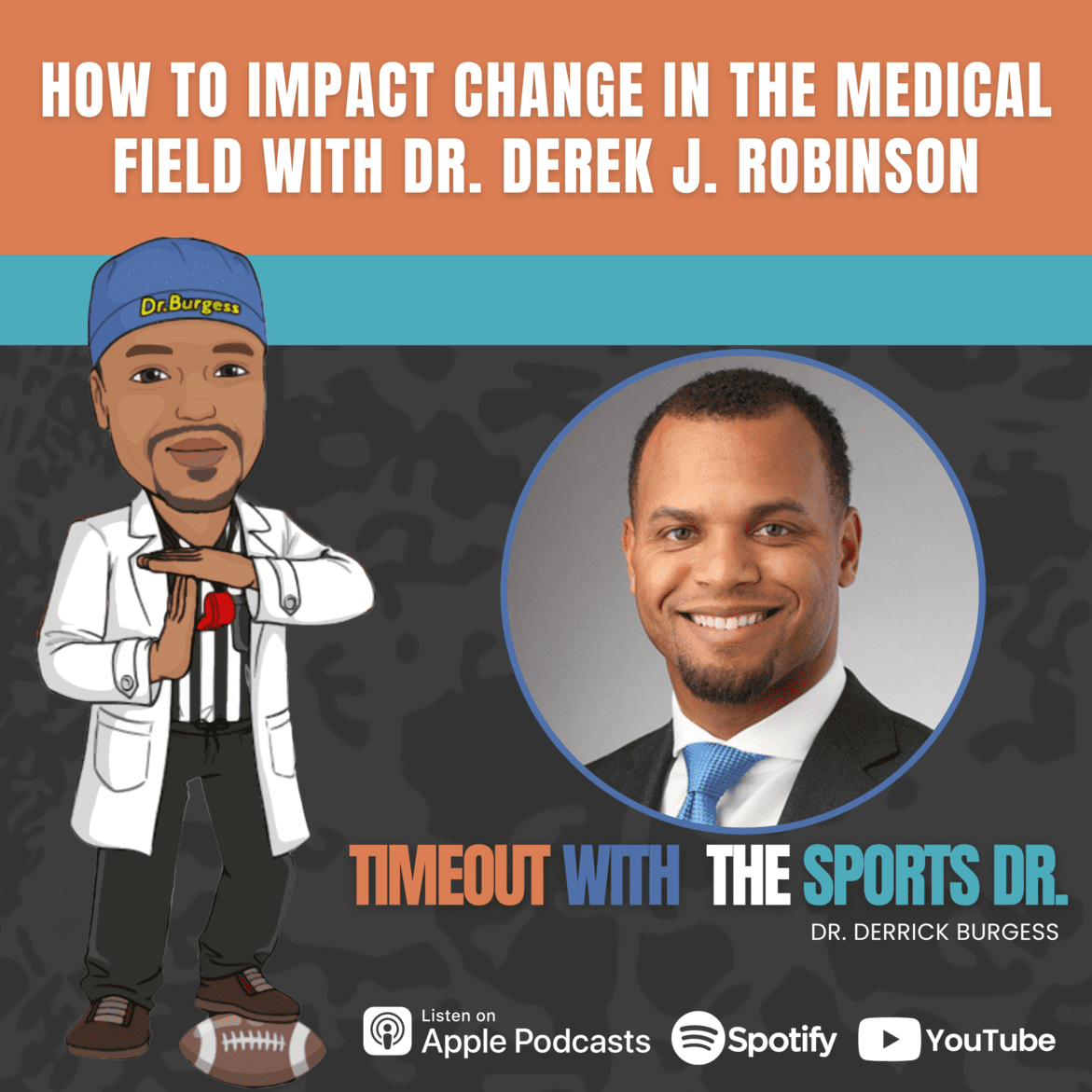 Black Podcasting - How to Impact Change in the Medical Field with Dr. Derek J. Robinson