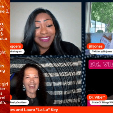 Black Podcasting - The Dr. Vibe Show™: Aisha K. Staggers, Jill Jones & Laura “LaLa” Key “State Of Things With Aisha, Jill & LaLa – June 3, 2023″
