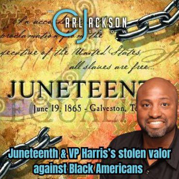 Black Podcasting - Juneteenth & VP Harris’s stolen valor against Black Americans