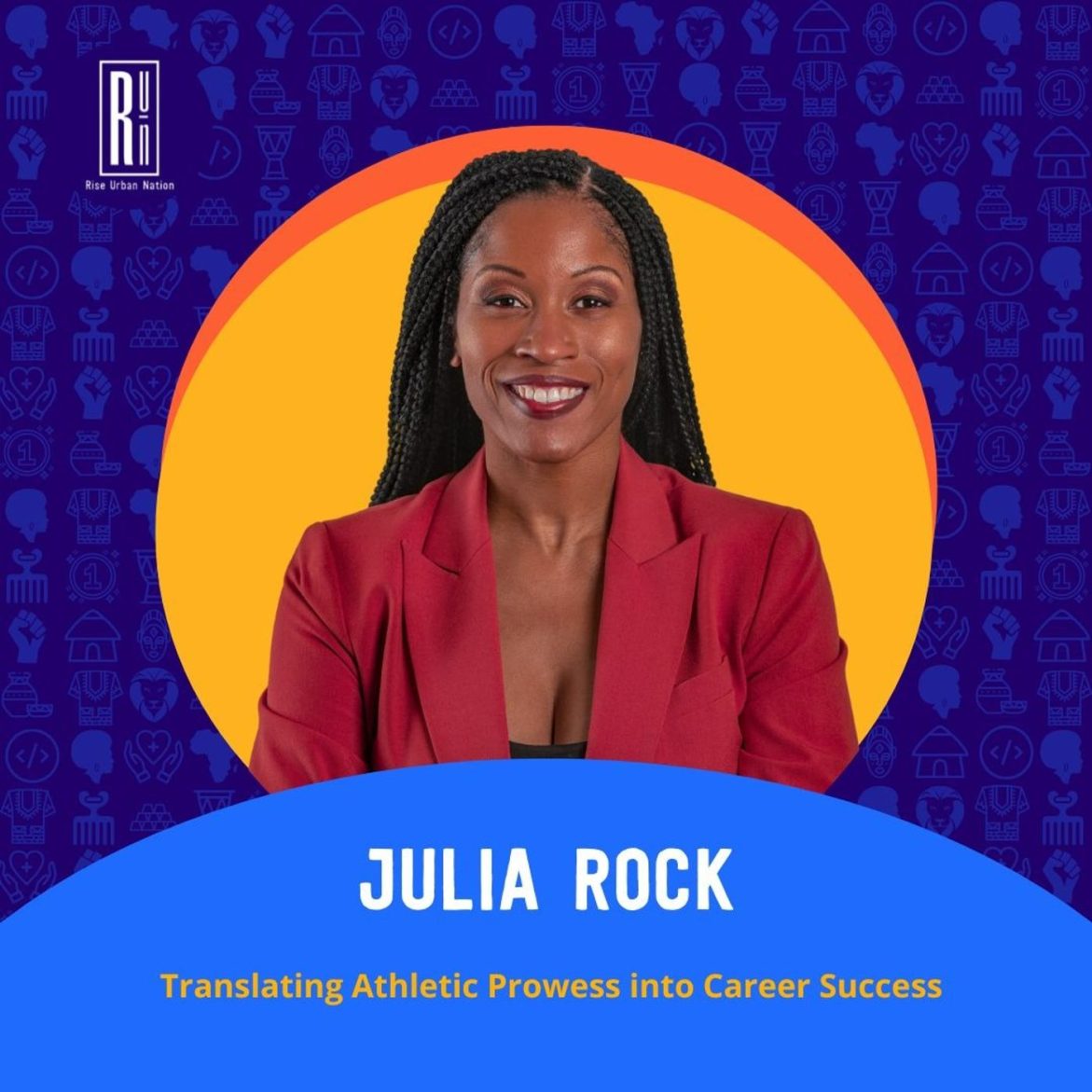 Black Podcasting - Translating Athletic Prowess into Career Success with Julia Rock