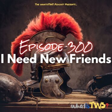 Black Podcasting - Episode 300 - I Need New Friends